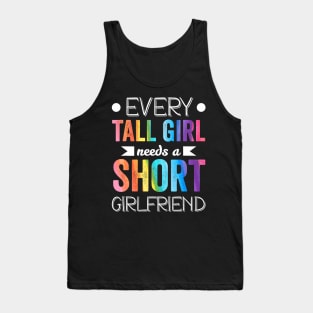 Every Tall Girl Needs Short Girlfriend Lgbt Valentines Day Tank Top